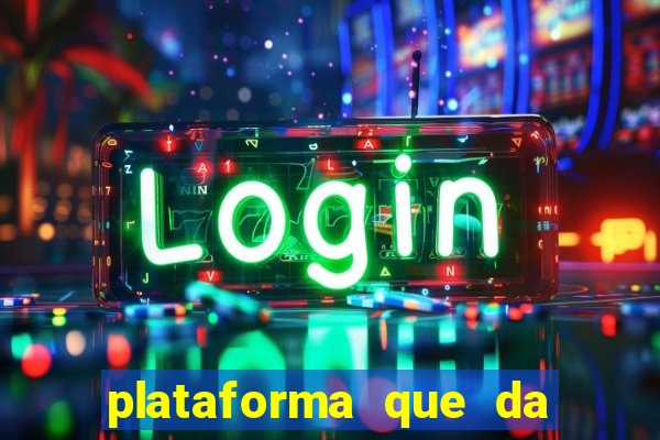 plataforma que da bonus no cadastro