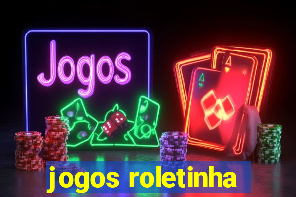 jogos roletinha