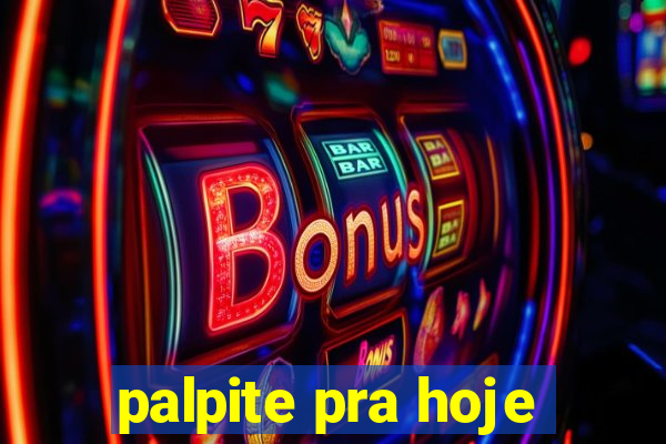 palpite pra hoje