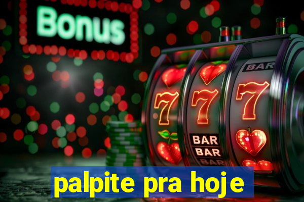 palpite pra hoje