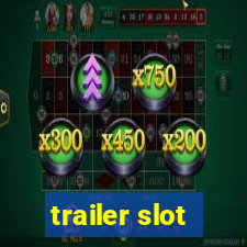 trailer slot