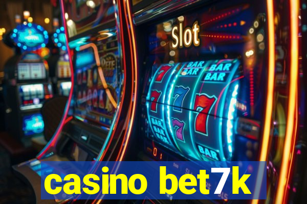 casino bet7k