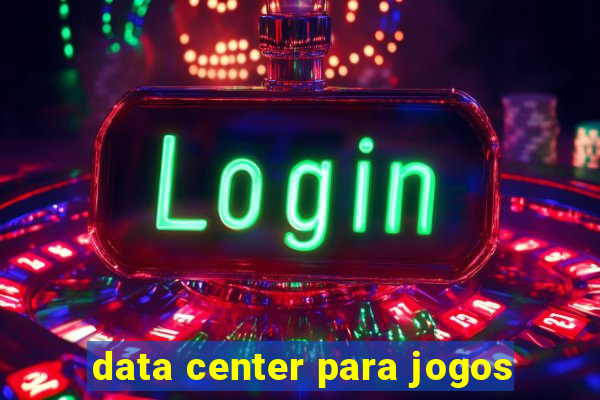 data center para jogos