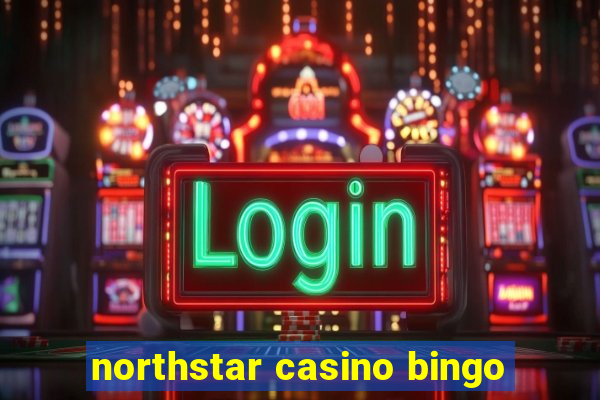 northstar casino bingo