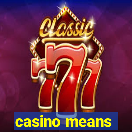 casino means