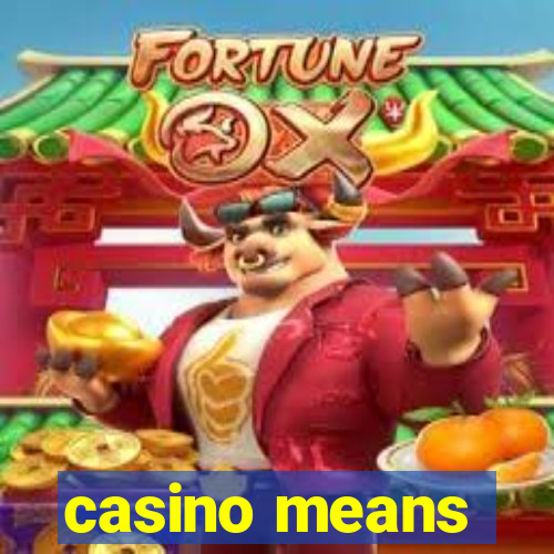 casino means