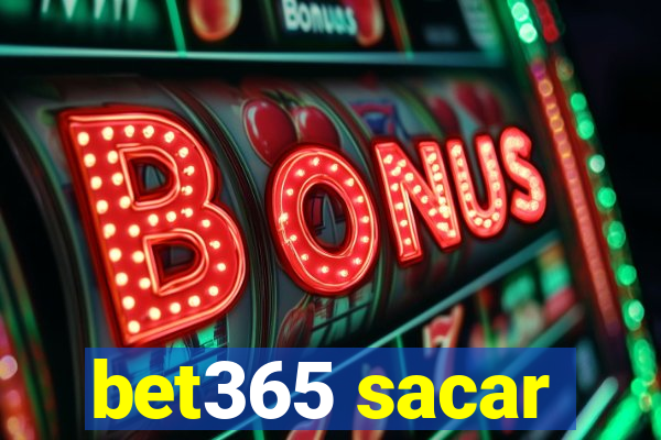 bet365 sacar