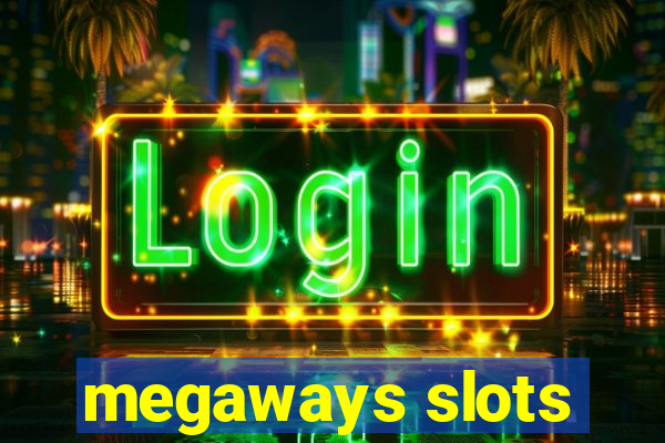 megaways slots