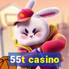 55t casino