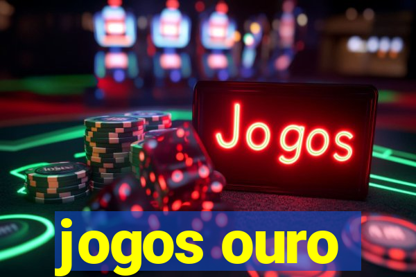 jogos ouro