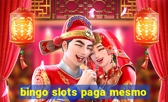 bingo slots paga mesmo