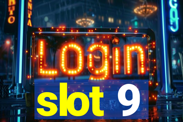 slot 9