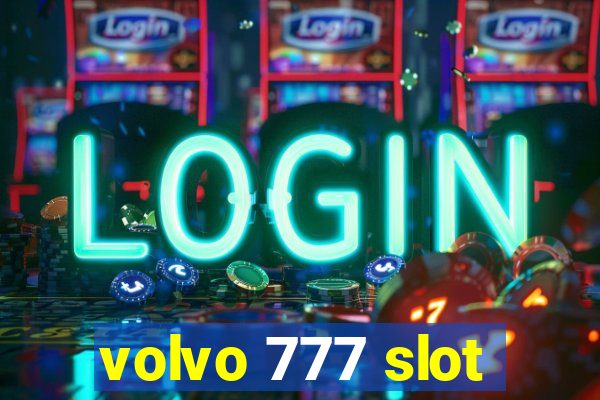 volvo 777 slot