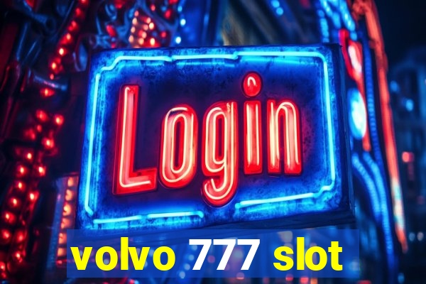 volvo 777 slot