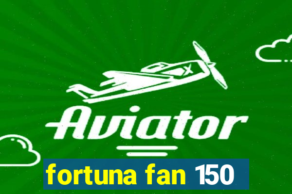 fortuna fan 150