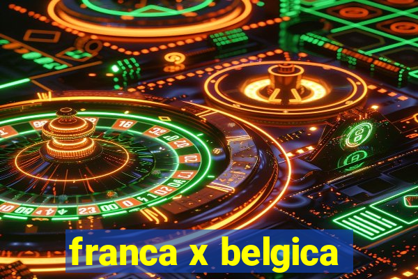 franca x belgica