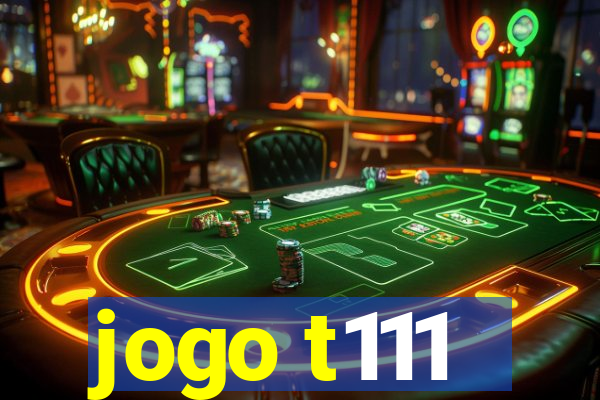 jogo t111