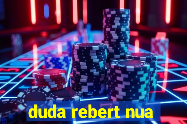 duda rebert nua