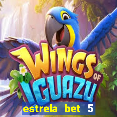 estrela bet 5 reais de bonus