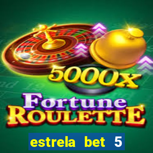 estrela bet 5 reais de bonus