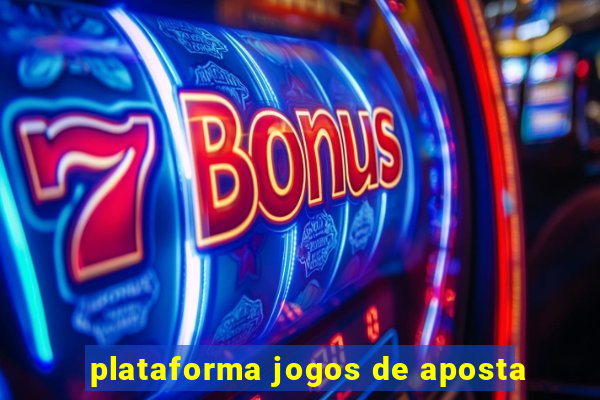 plataforma jogos de aposta