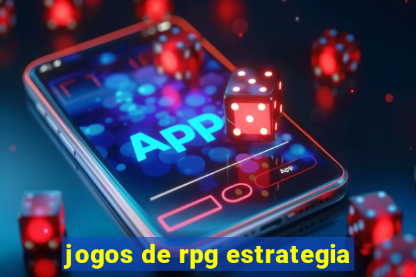 jogos de rpg estrategia