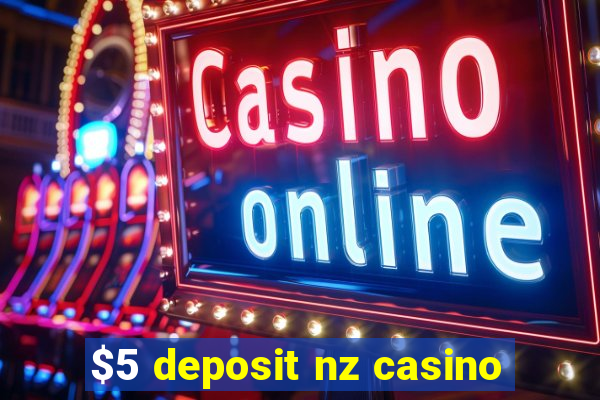 $5 deposit nz casino