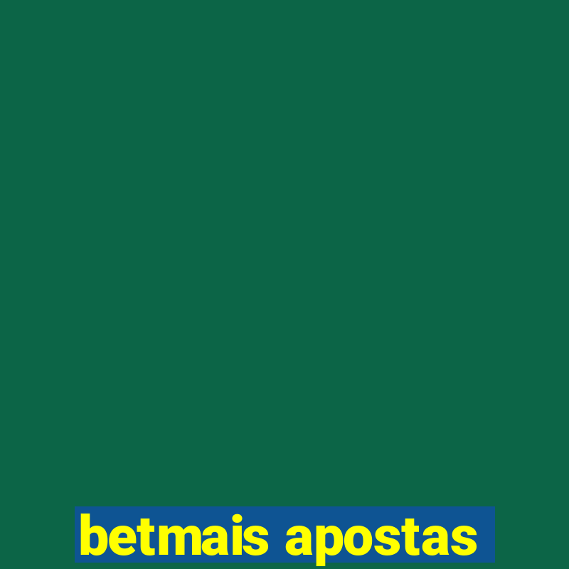 betmais apostas