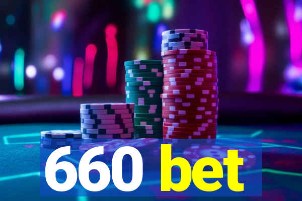 660 bet