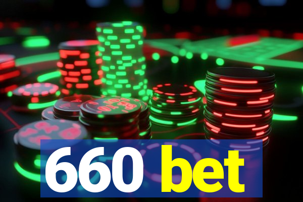 660 bet