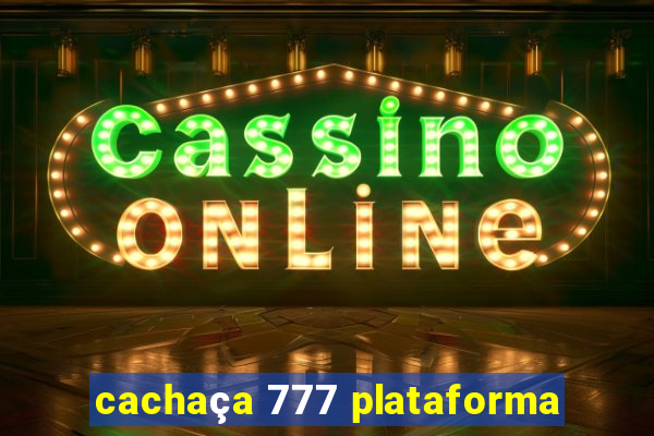 cachaça 777 plataforma