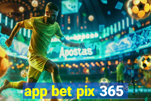 app bet pix 365