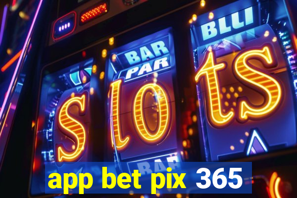 app bet pix 365