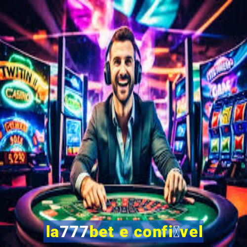 la777bet e confi谩vel