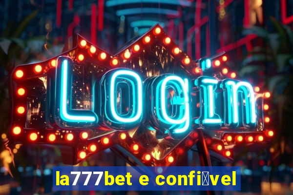 la777bet e confi谩vel