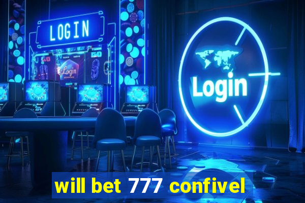 will bet 777 confivel