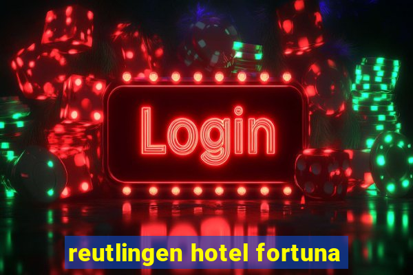 reutlingen hotel fortuna