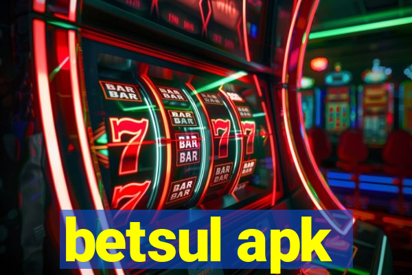 betsul apk