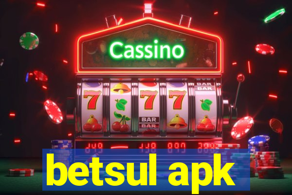 betsul apk