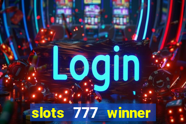 slots 777 winner como sacar