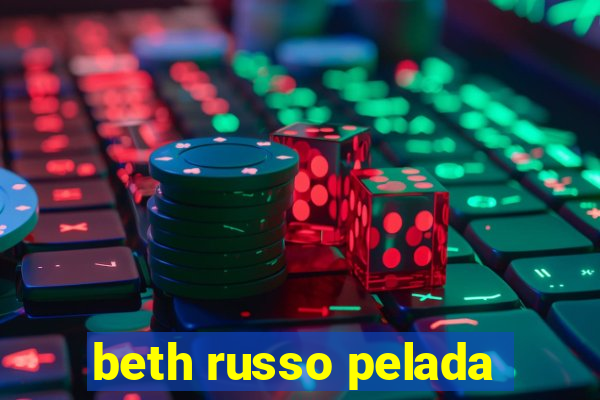 beth russo pelada