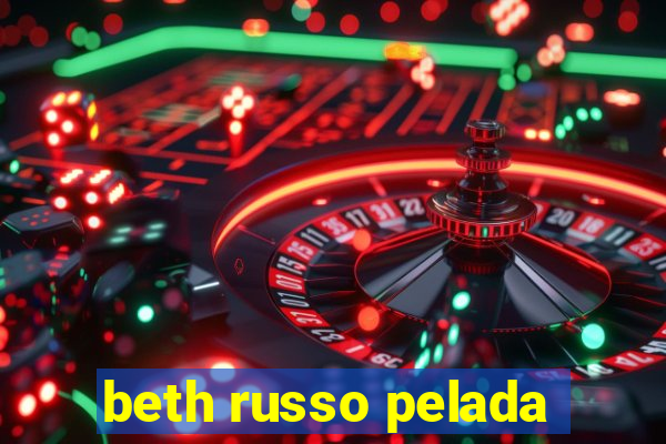 beth russo pelada