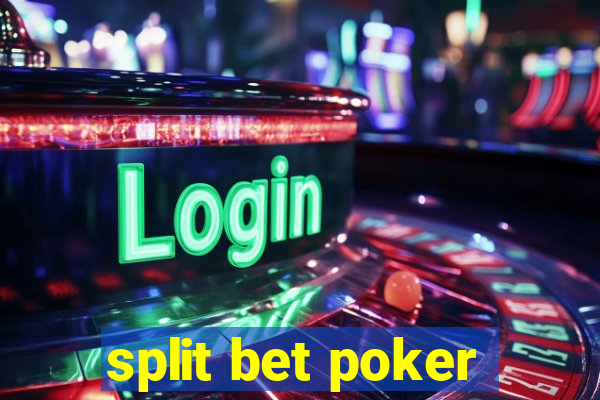 split bet poker