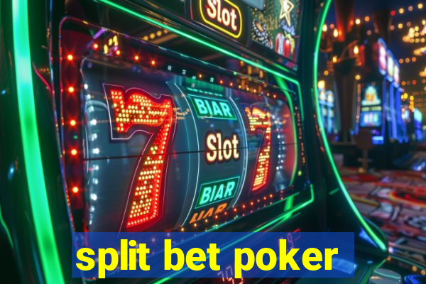 split bet poker