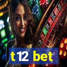 t12 bet