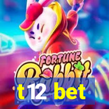 t12 bet