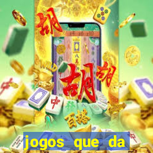 jogos que da dinheiro no cadastro