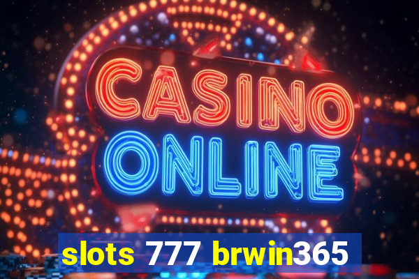 slots 777 brwin365