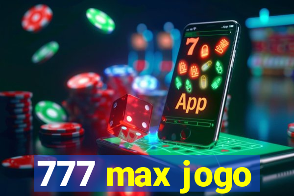 777 max jogo