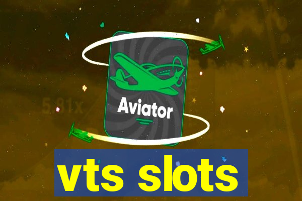 vts slots